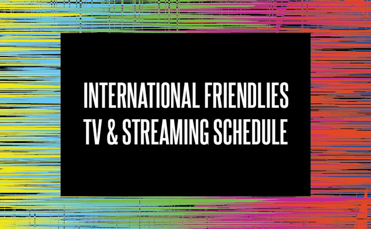International Friendlies 2024 TV Schedule USA World Soccer Talk