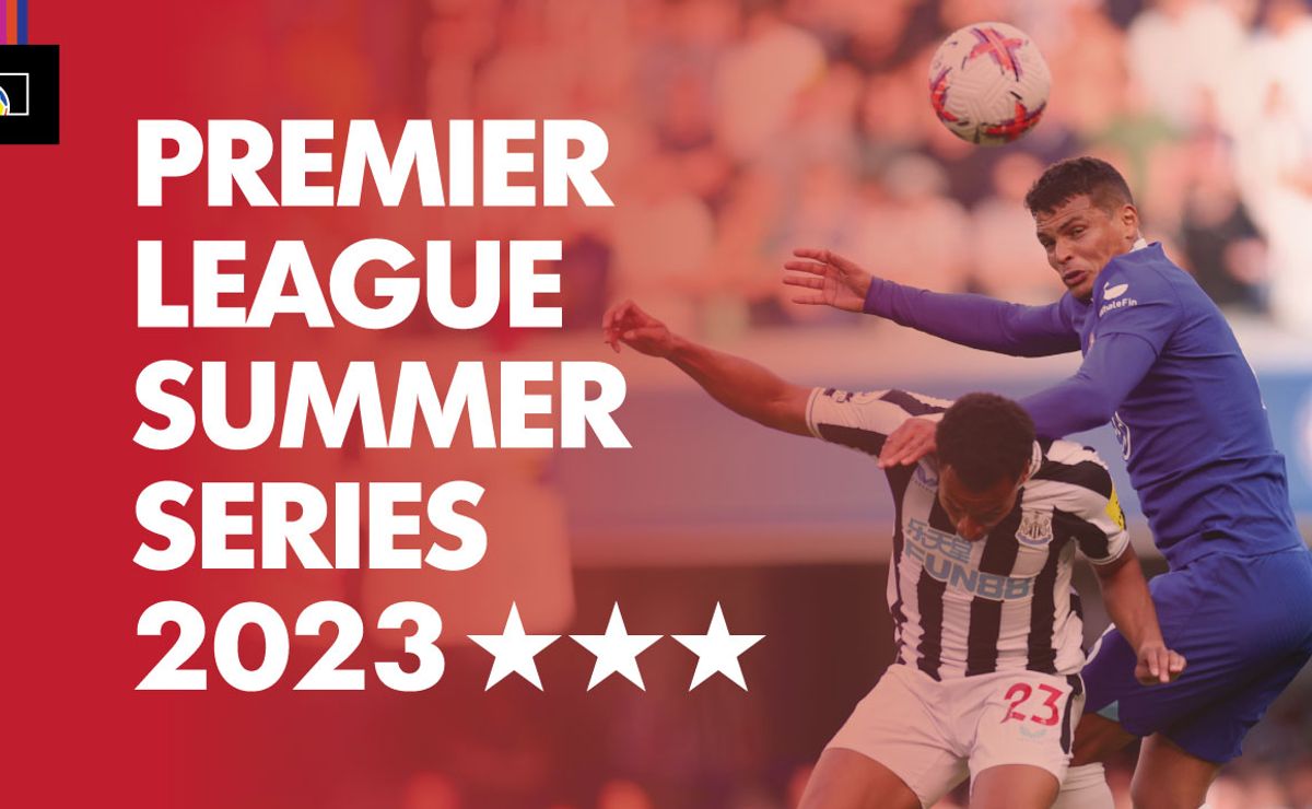 How to watch the Premier League Summer Series on TV World Soccer Talk