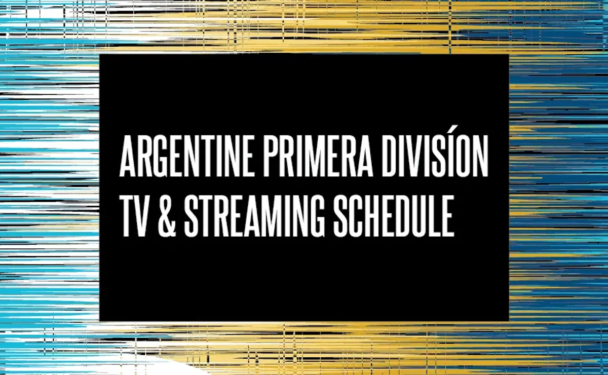 How to watch and live stream Argentine Primera División soccer in the  2023-24 season